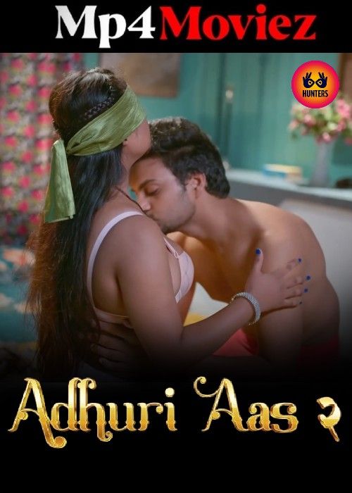 Adhuri Aas (2023) Season 2 (Episodes 08-10) Hindi Hunters Web Series download full movie