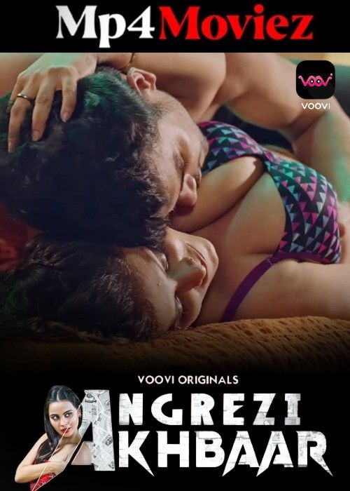 Angregi Akhbar (2024) Season 01 Part 1 Hindi Voovi Web Series download full movie
