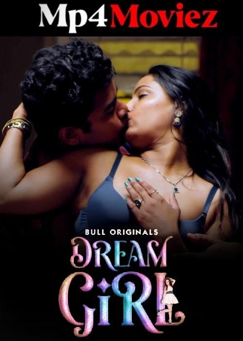 Dream Girl (2024) S01 Part 1 Hindi BullApp Web Series download full movie