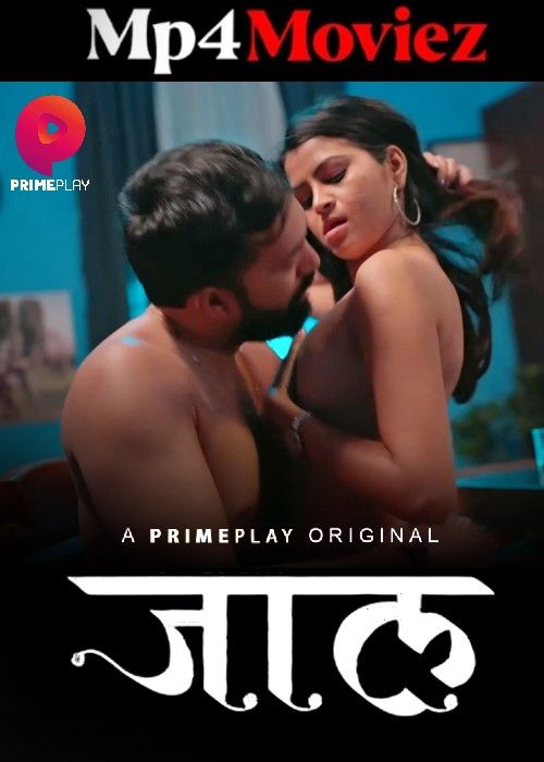 Jaal (2024) Season 01 Part 3 Hindi PrimePlay Web Series download full movie