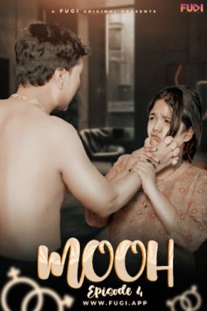 Mooh (2024) S01E04 Hindi Fugi Web Series download full movie
