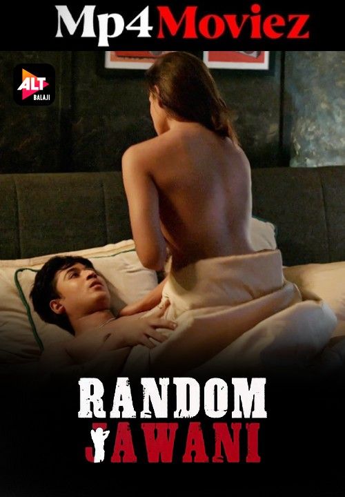 Random Jawani (2023) S01 Part 1 Hindi Altbalaji Web Series download full movie