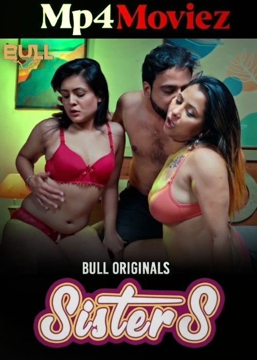 Sisters (2024) Hindi Season 01 Part 01 Bullapp Web Series download full movie