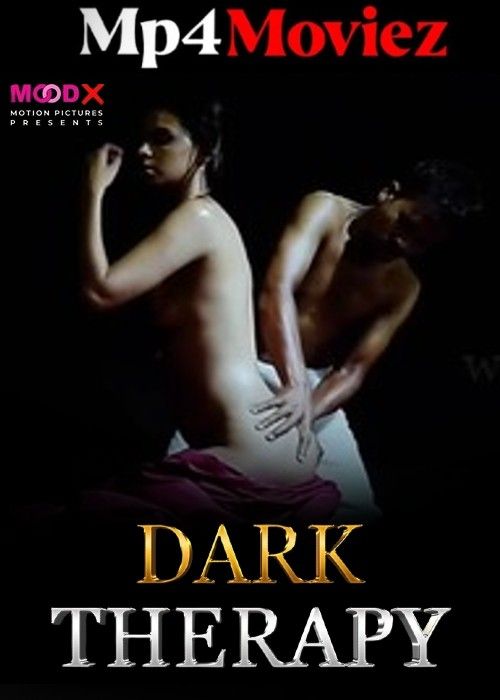 Dark Therapy (2024) Hindi MoodX Short Film download full movie