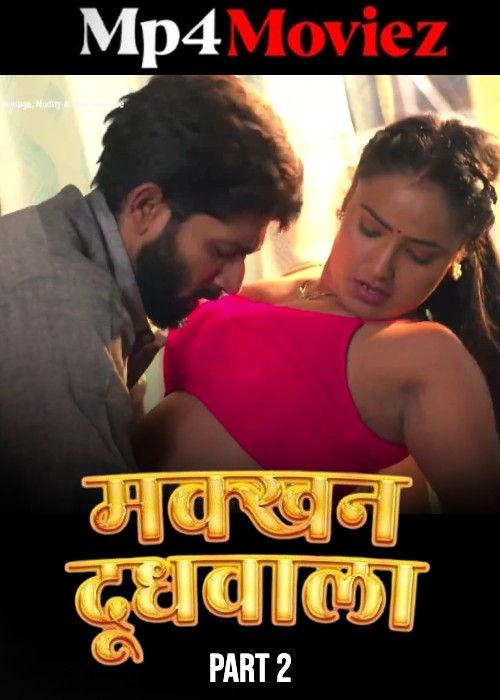 Makkhan Doodhwala (2024) S01 Part 2 Hindi Hitprime Web Series Full Movie